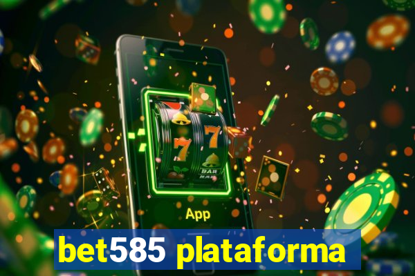 bet585 plataforma